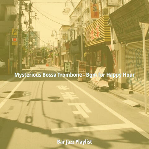 Mysterious Bossa Trombone - Bgm for Happy Hour