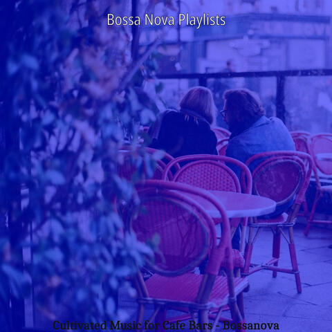 Cultivated Music for Cafe Bars - Bossanova