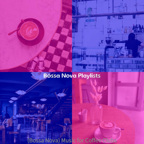(Bossa Nova) Music for Coffee Clubs