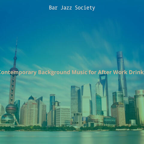 Contemporary Background Music for After Work Drinks
