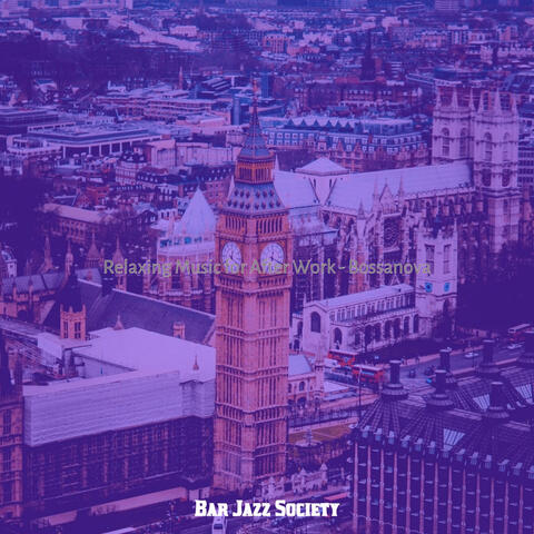 Relaxing Music for After Work - Bossanova