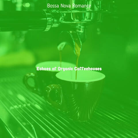 Echoes of Organic Coffeehouses