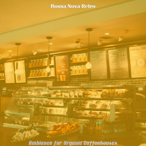 Ambiance for Organic Coffeehouses