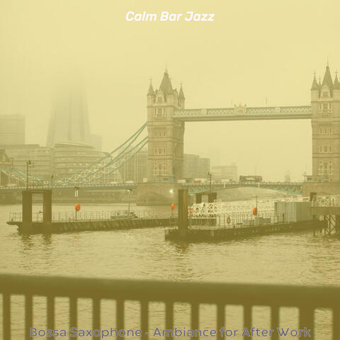 Bossa Saxophone - Ambiance for After Work