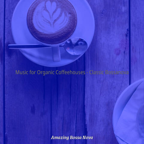 Music for Organic Coffeehouses - Classic Bossanova