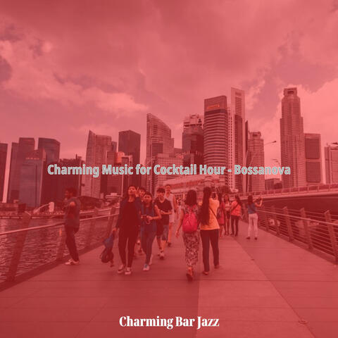Charming Music for Cocktail Hour - Bossanova