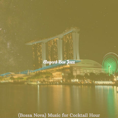 (Bossa Nova) Music for Cocktail Hour