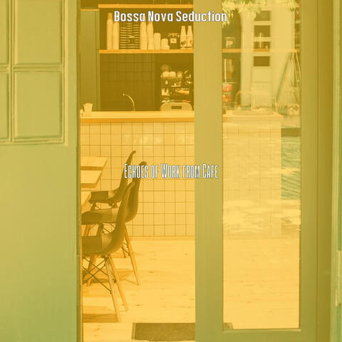Echoes of Work from Cafe