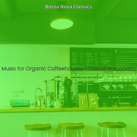 Music for Organic Coffeehouses - Casual Bossanova