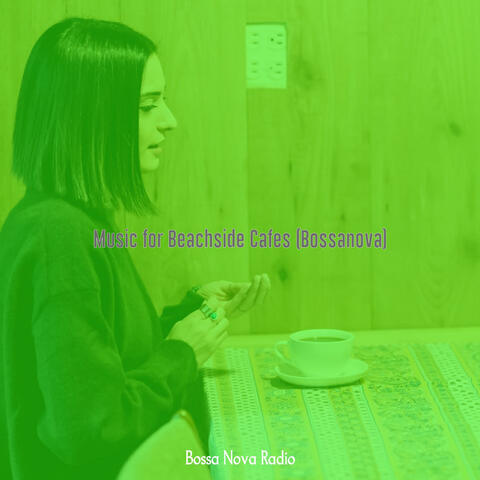 Music for Beachside Cafes (Bossanova)