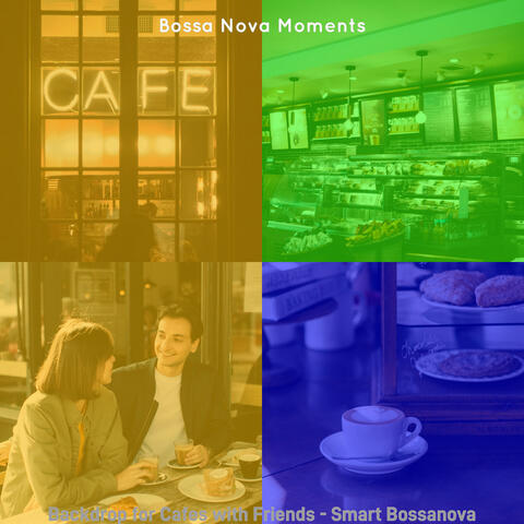 Backdrop for Cafes with Friends - Smart Bossanova