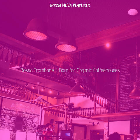 Bossa Trombone - Bgm for Organic Coffeehouses
