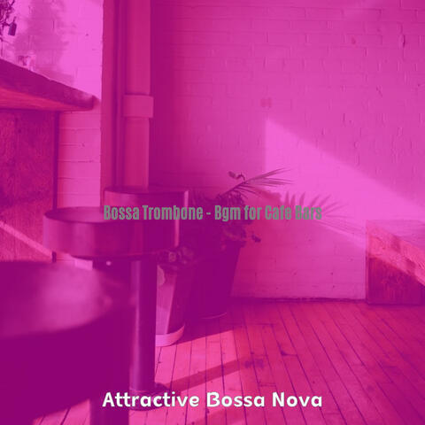 Bossa Trombone - Bgm for Cafe Bars