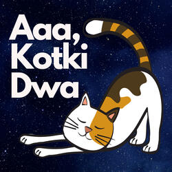 Aaa, Kotki Dwa