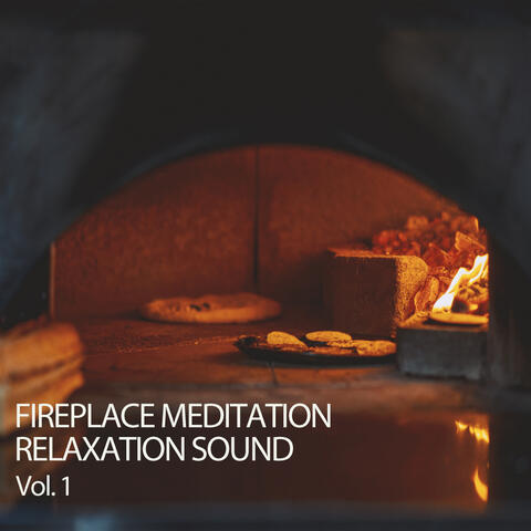 Fireplace Meditation: Relaxation Sound Vol. 1
