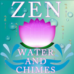Zen Water and Chimes (feat. Water Nature Society & Wind Chimes Nature Society)