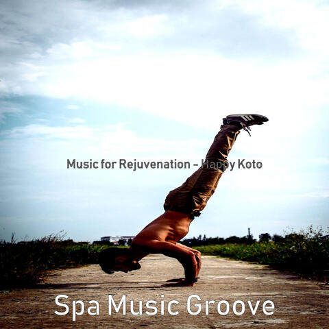 Music for Rejuvenation - Happy Koto