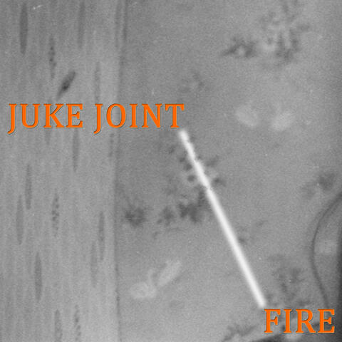 Juke Joint Fire