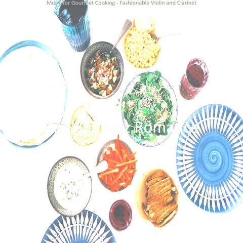 Music for Gourmet Cooking - Fashionable Violin and Clarinet