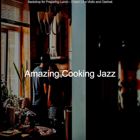 Backdrop for Preparing Lunch - Dream Like Violin and Clarinet