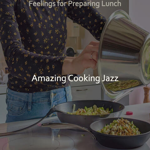 Feelings for Preparing Lunch