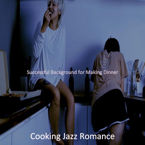 Successful Background for Making Dinner