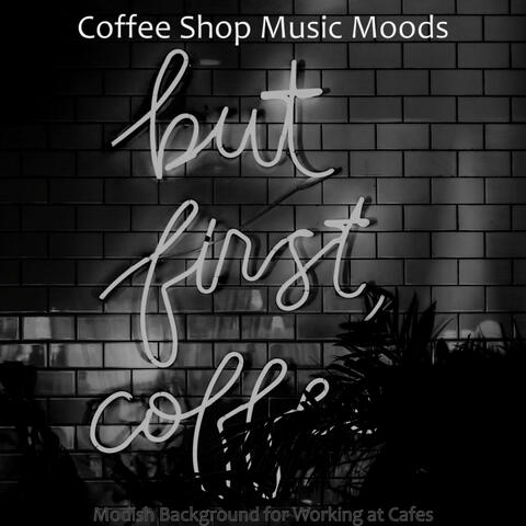 Modish Background for Working at Cafes