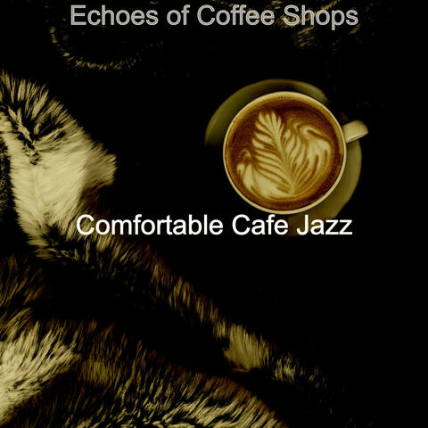 Echoes of Coffee Shops