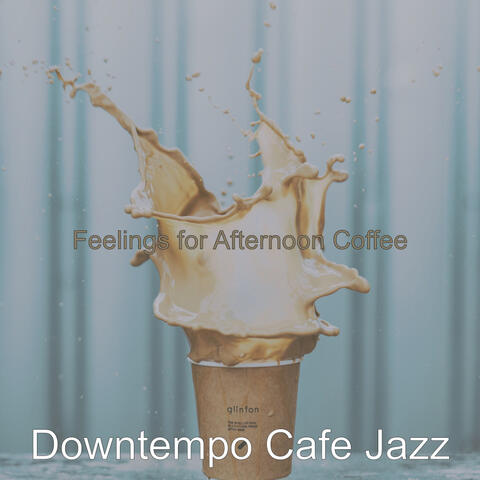 Feelings for Afternoon Coffee