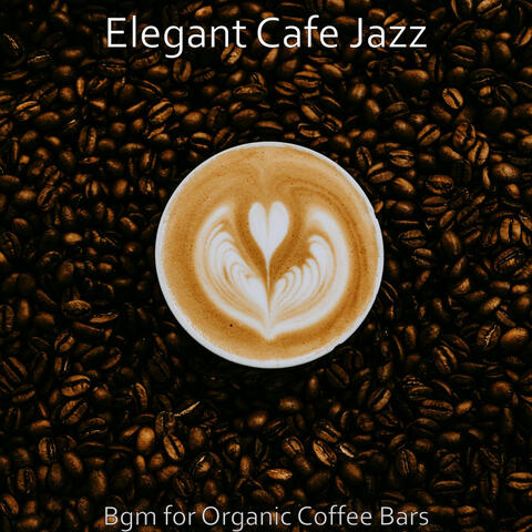 Bgm for Organic Coffee Bars