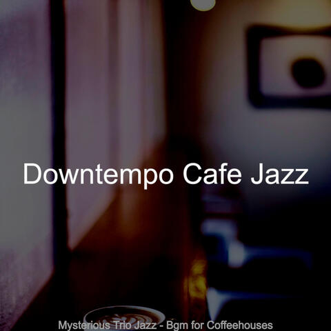 Mysterious Trio Jazz - Bgm for Coffeehouses