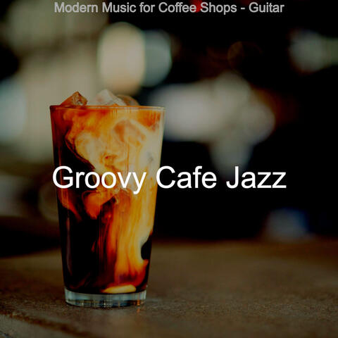 Modern Music for Coffee Shops - Guitar