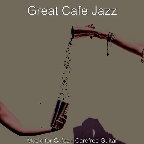 Music for Cafes - Carefree Guitar