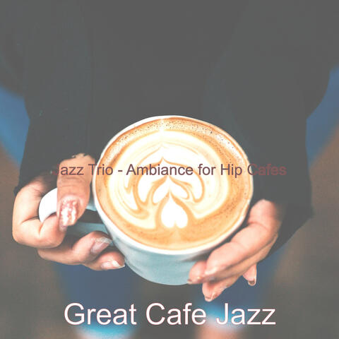 Jazz Trio - Ambiance for Hip Cafes