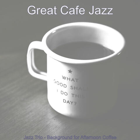 Jazz Trio - Background for Afternoon Coffee