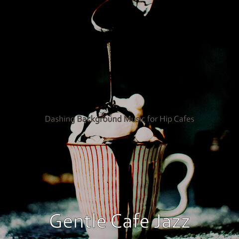 Dashing Background Music for Hip Cafes