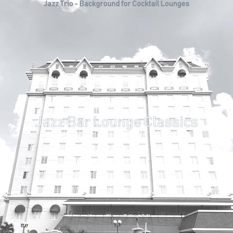 Jazz Trio - Background for Cocktail Lounges