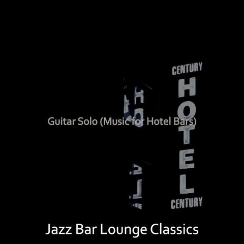 Guitar Solo (Music for Hotel Bars)