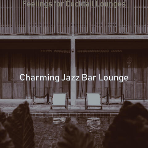 Feelings for Cocktail Lounges