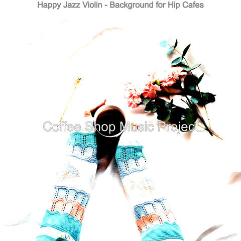 Happy Jazz Violin - Background for Hip Cafes