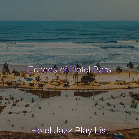 Echoes of Hotel Bars