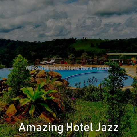Wicked Music for Hotel Bars - Guitar