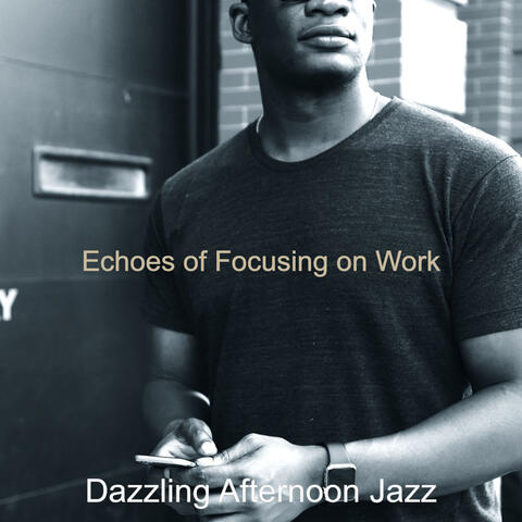 Echoes of Focusing on Work