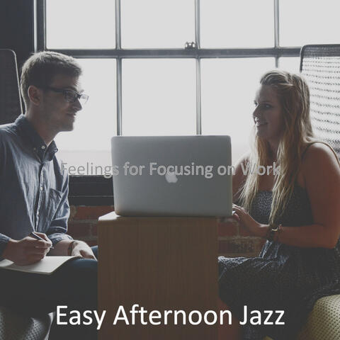 Feelings for Focusing on Work