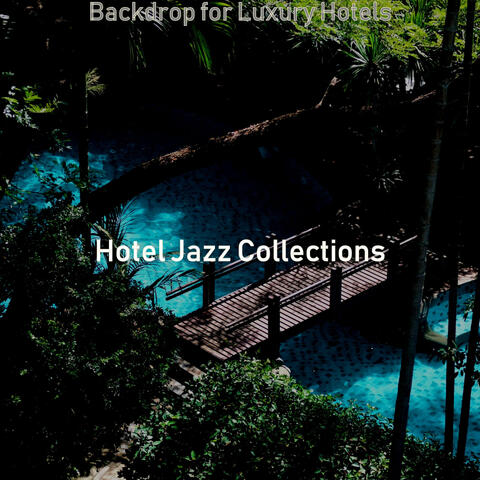 Backdrop for Luxury Hotels