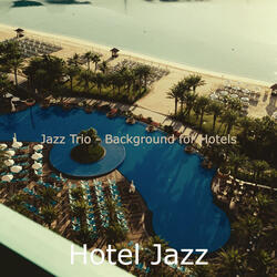 Trio Jazz Soundtrack for Hotel Restaurants