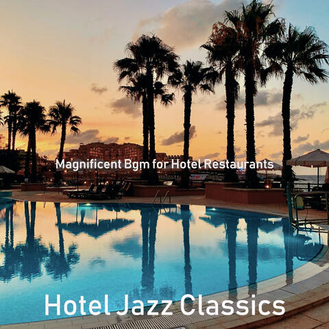 Magnificent Bgm for Hotel Restaurants