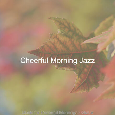 Music for Peaceful Mornings - Guitar