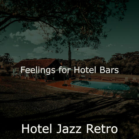Feelings for Hotel Bars