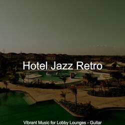 Alluring Jazz Guitar Trio - Vibe for Hotel Restaurants